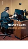 Menno Wigman - Verzamelde gedichten