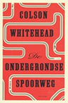 The Underground Railroad Colson Whitehead