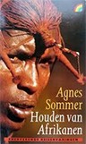Agnes Sommer | Houden van Afrikanen